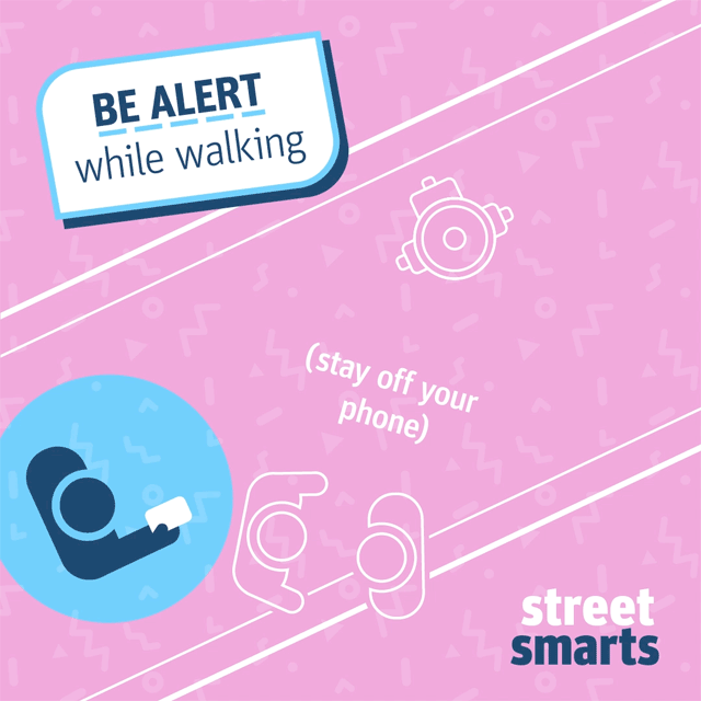 Be alert when walking