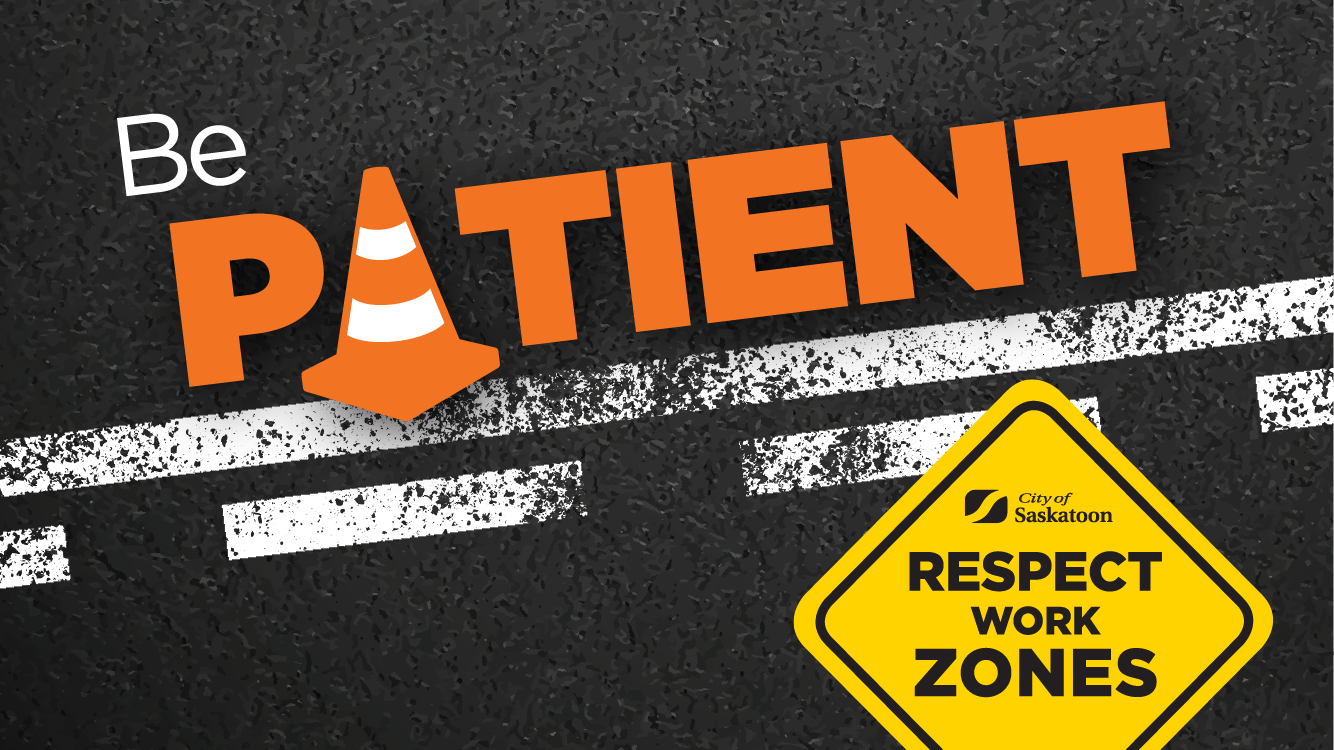 Graphic with a pylon and text saying "Be patient. Respect work zones."