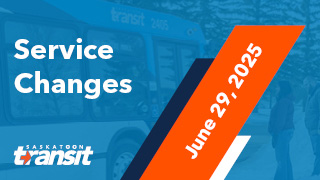 Saskatoon Transit Service Changes in effect June 29, 2025