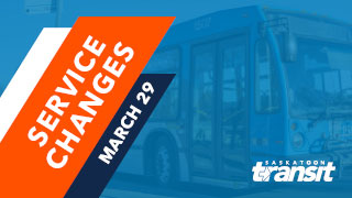 Saskatoon Transit graphic with text saying service changes, March 29