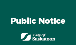 White text on green background reading City of Saskatoon Public Notice