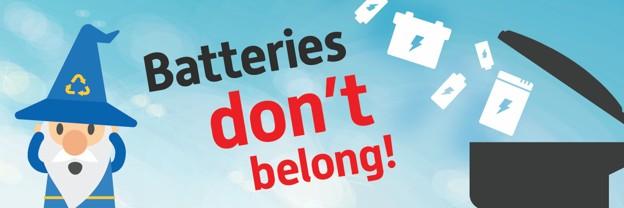 Batteries don't belong in the garbage