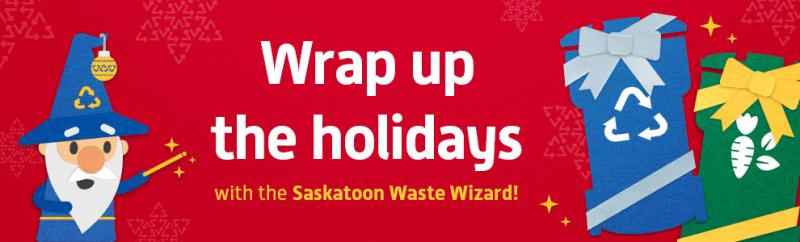 Wrap up the Holidays with the Saskatoon Waste Wizard